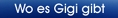 Wo man Gigi bestellen oder kaufen kann